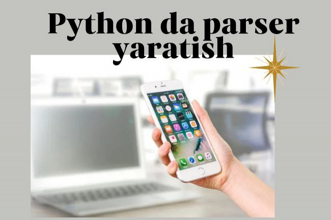 Saytdan malumotlar olish uchun parser yozish