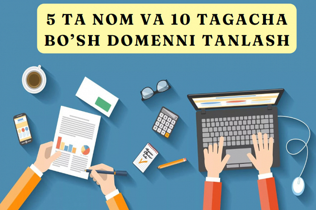 5 ta nom va 10 tagacha bosh domenni tanlayman