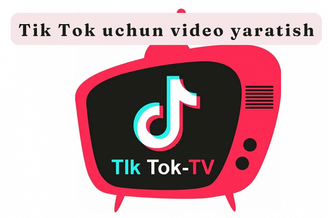 Tik Tok uchun video yaratish