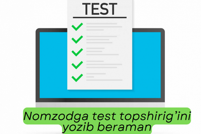 Nomzodga test topshirigini yozib beraman