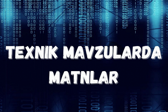 Texnik mavzular boyicha matnlar