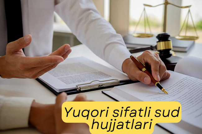 Yuqori sifatli sud hujjatini tuzaman - davo, javob, etiroz, shikoyat