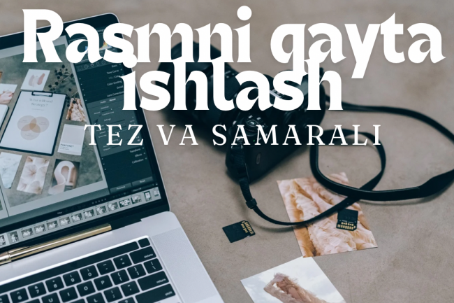 Rasmni tez va samarali qayta ishlash