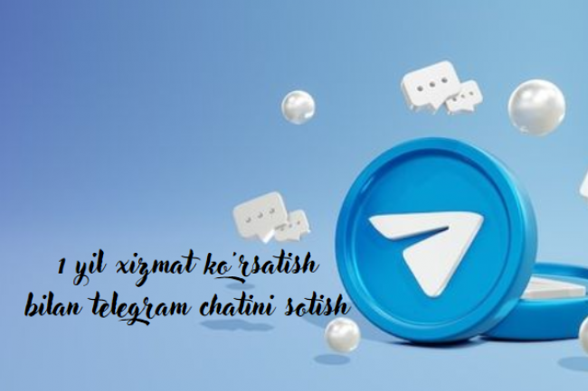 1 yil xizmat korsatish bilan telegram chatini sotish