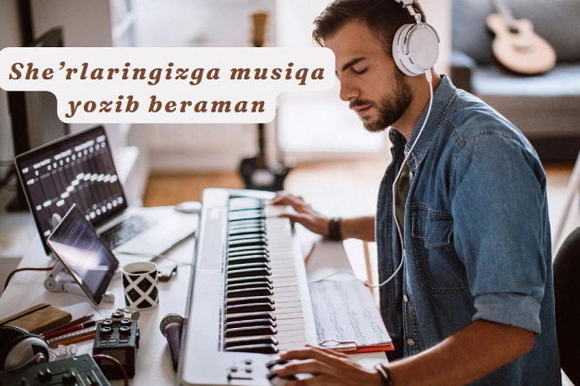 Sherlaringizga musiqa yozib beraman