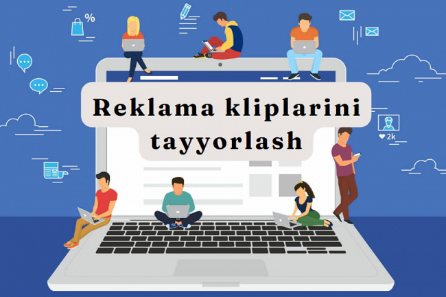 Reklama kliplarini tayyorlash
