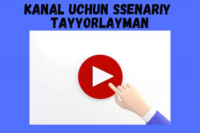 YouTube videongiz uchun ssenariy yozish