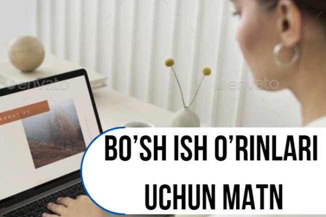 Bosh ish orinlari uchun matn sifatli, malakali va jalb qiluvchi
