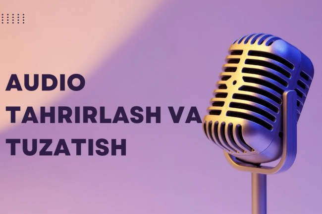 Audio tahrirlash va tuzatish