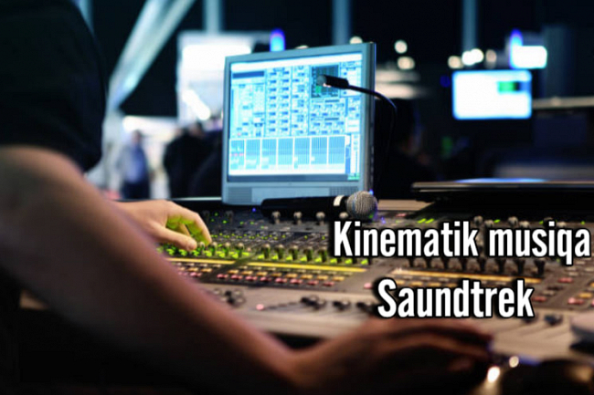 Kinematik musiqa, saundtrek yoki treyler yarataman