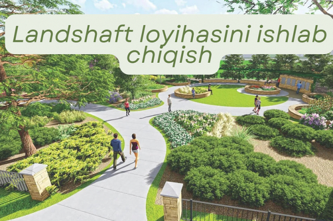Landshaft loyihasini ishlab chiqishda yordam beraman