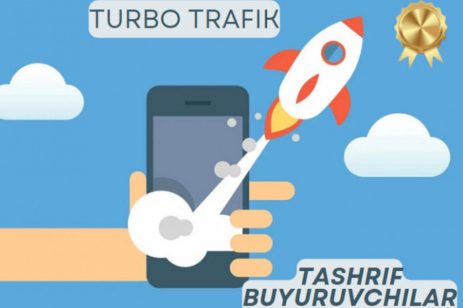 Turbo trafik - tashrif buyuruvchilar darhol va istalgan miqdorda