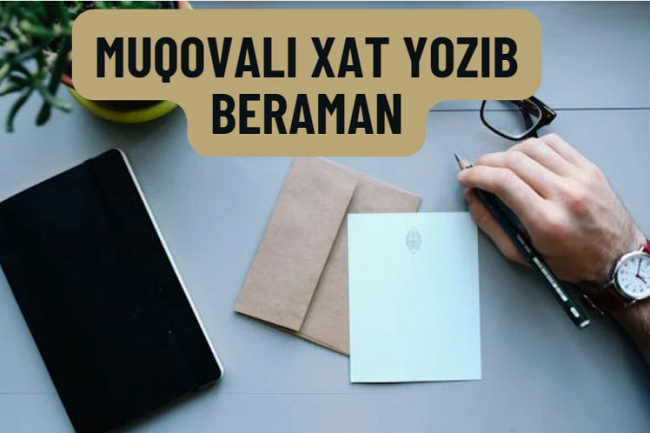 Muqovali xat yozib beraman
