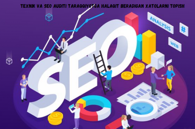 Texnik va SEO auditi taraqqiyotga halaqit beradigan xatolarni topish