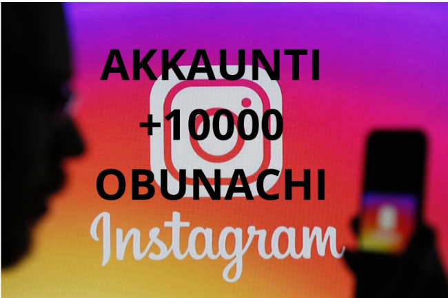 Instagram akkaunti +10000 obunachilar
