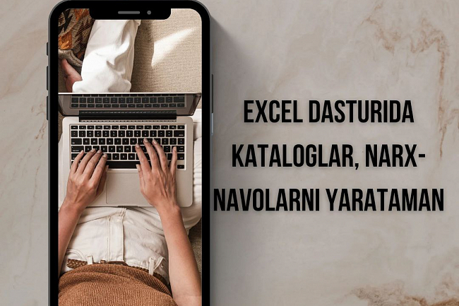 MS Excel dasturida kataloglar, narx-navolarni yaratish