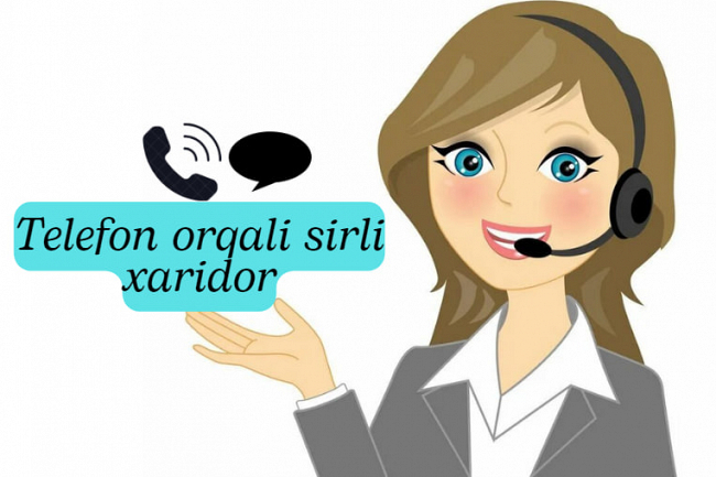 Telefon orqali sirli xaridor. Kompaniyaga qongiroq qilish