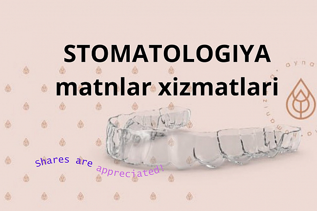 Men stomatologiya
mavzusida matnlar yozaman