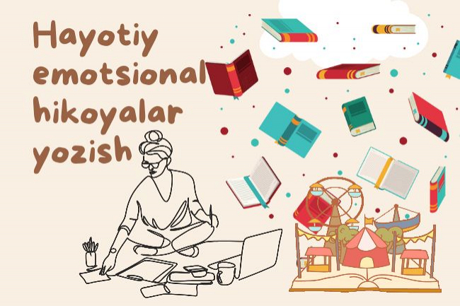 Hayotiy mavzularga emotsional hikoyalar yozish