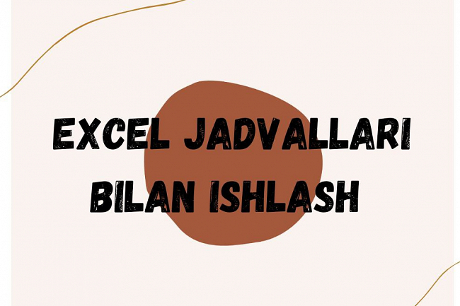 Excel jadvallarida har qanday ishni bajaraman