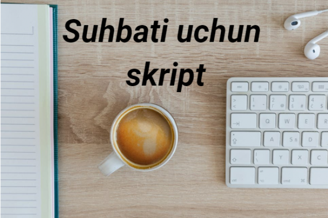 Suhbat yoki telefon suhbati uchun skript