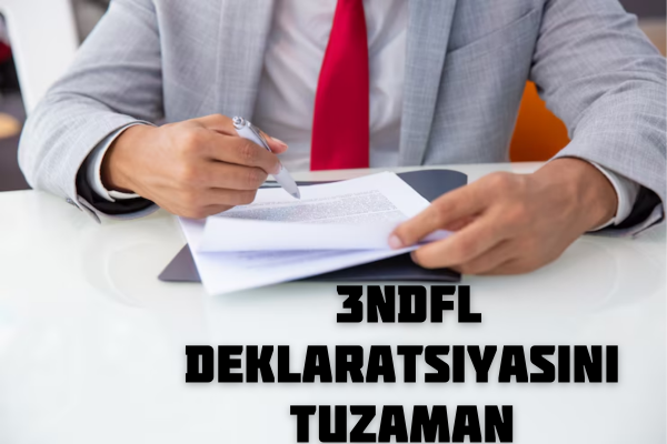 3NDFL deklaratsiyasini tuzaman
