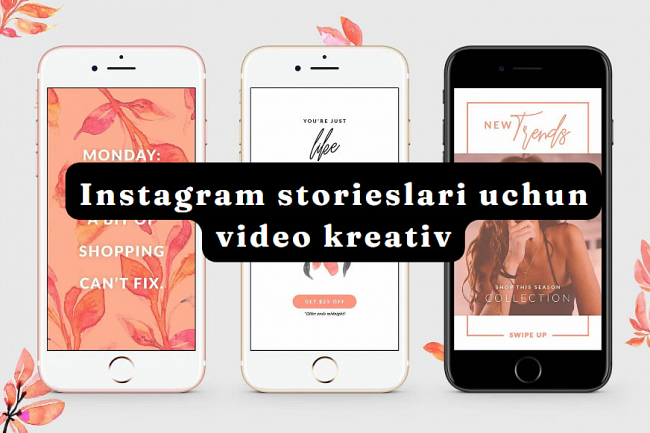 Instagram storieslari uchun video kreativ