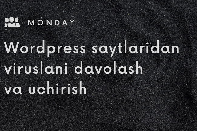 Wordpress saytlaridan viruslarni davolash va uchirish