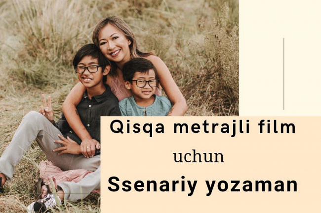 Men qisqa metrajli film uchun ssenariy yozaman