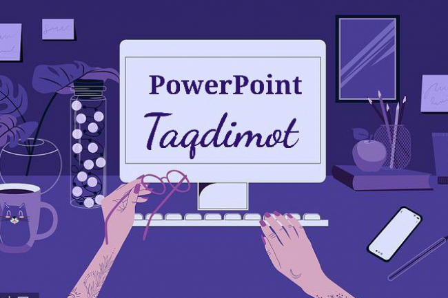 PowerPointda taqdimot yarataman