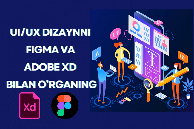 UI UX dizaynini Figma va XD bilan professional tarzda orgataman