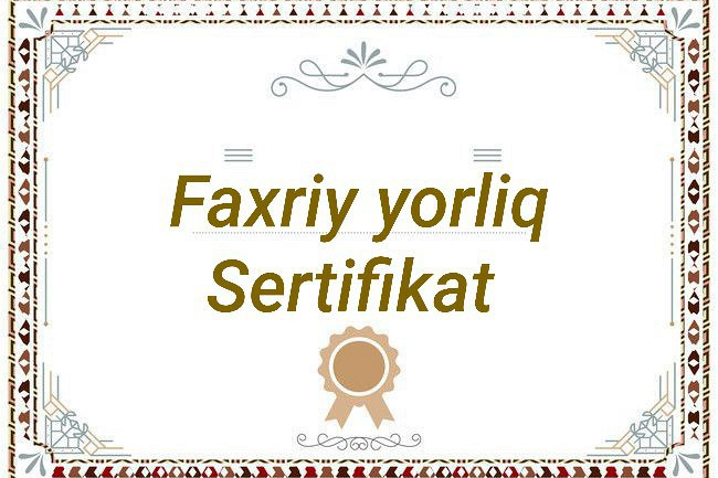Sertifikat va Faxriy yorliq. Tez va Sifatli