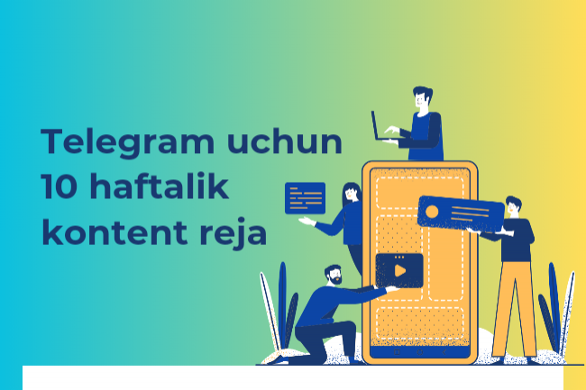 Mavzuyingizga mos 10 haftalik kontent reja yaratish