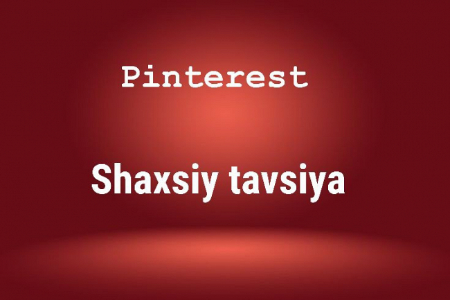 Audit va Pinterestda reklama qilish boyicha tavsiyalar
