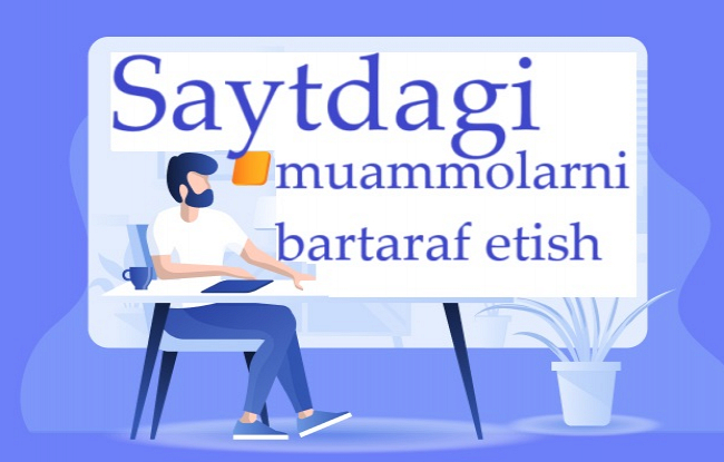 Saytdagi muammolarni bartaraf etish