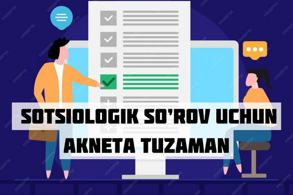 Elektron Google shaklida sotsiologik sorov uchun anketa tuzaman