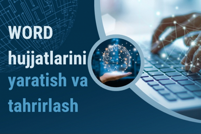 Word hujjatlarini yaratish va tahrirlash