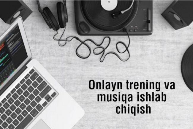 Onlayn trening va musiqa ishlab chiqishda yordam