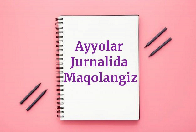 Sizning maqolangiz ayollar jurnalida