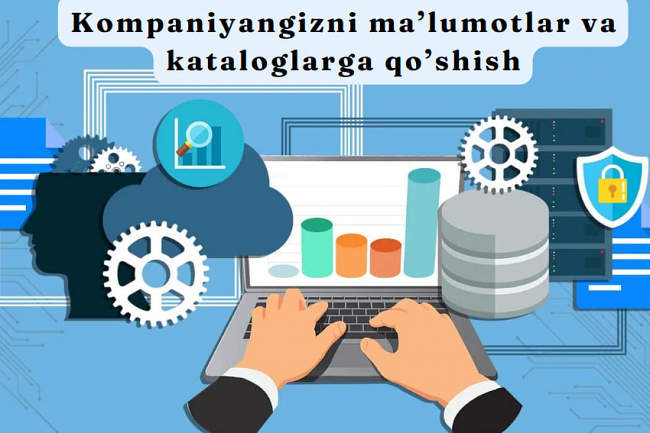 Kompaniyangizni yoki saytingizni malumotlar va kataloglarga qoshaman