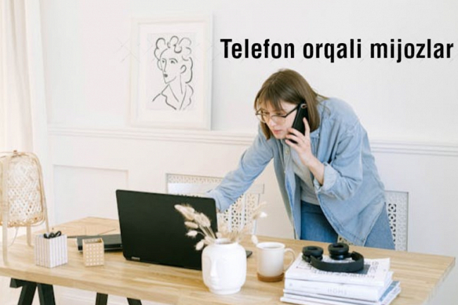 Mijozlarni chaqirish. Telefon orqali mijozlarni jalb qilish