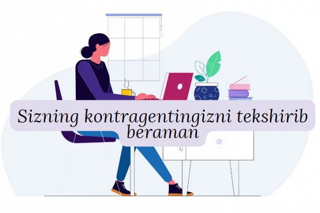 Sizning kontragentingizni tekshirib beraman