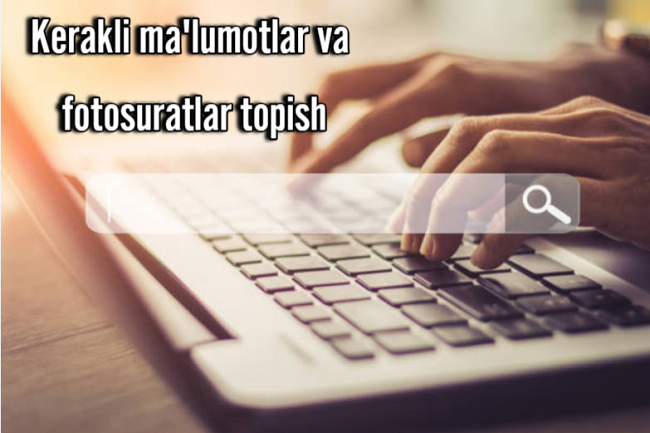 Men sizga kerakli malumotlarni, fotosuratlarni topaman